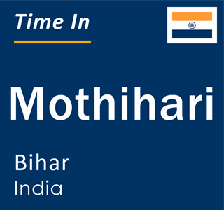 Current local time in Mothihari, Bihar, India