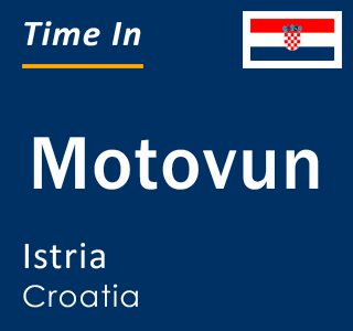 Current local time in Motovun, Istria, Croatia