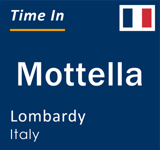 Current local time in Mottella, Lombardy, Italy