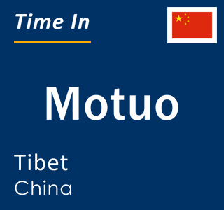 Current local time in Motuo, Tibet, China