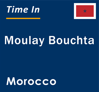 Current local time in Moulay Bouchta, Morocco