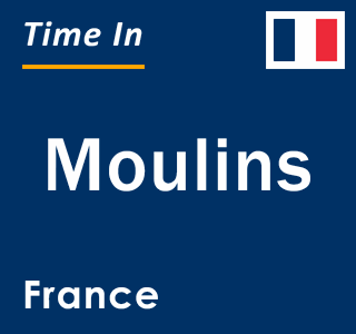 Current local time in Moulins, France