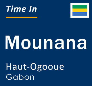 Current local time in Mounana, Haut-Ogooue, Gabon