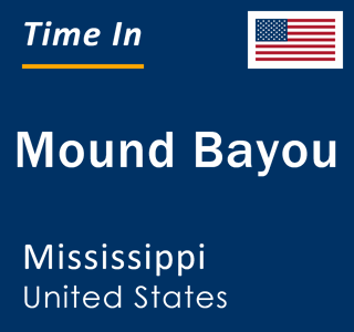 Current local time in Mound Bayou, Mississippi, United States