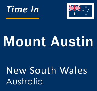 Current local time in Mount Austin, New South Wales, Australia