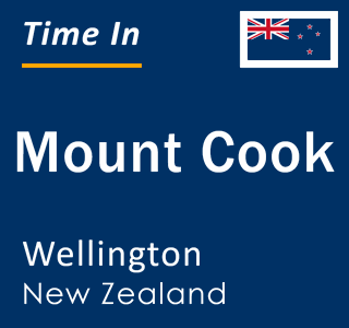 Current local time in Mount Cook, Wellington, New Zealand