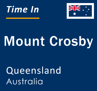 Current local time in Mount Crosby, Queensland, Australia