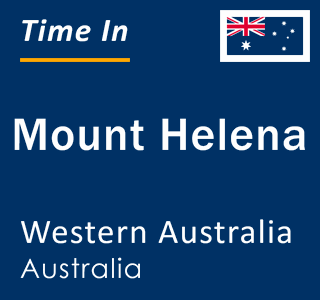 Current local time in Mount Helena, Western Australia, Australia