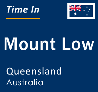 Current local time in Mount Low, Queensland, Australia