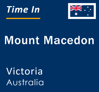 Current local time in Mount Macedon, Victoria, Australia