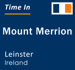 Current local time in Mount Merrion, Leinster, Ireland