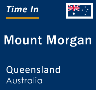 Current local time in Mount Morgan, Queensland, Australia