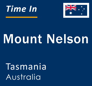 Current local time in Mount Nelson, Tasmania, Australia