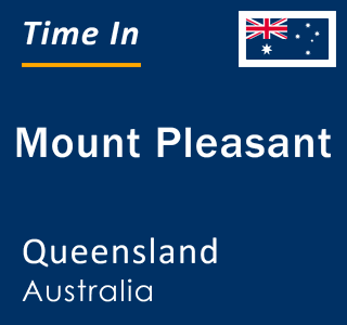 Current local time in Mount Pleasant, Queensland, Australia
