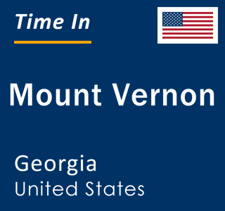 Current local time in Mount Vernon, Georgia, United States