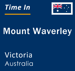 Current local time in Mount Waverley, Victoria, Australia