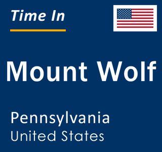 Current local time in Mount Wolf, Pennsylvania, United States