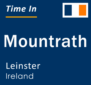 Current local time in Mountrath, Leinster, Ireland