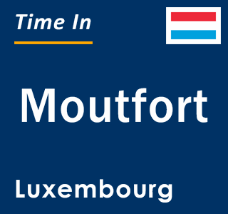 Current local time in Moutfort, Luxembourg