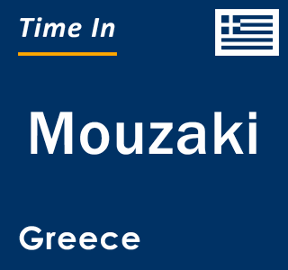 Current local time in Mouzaki, Greece