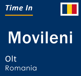 Current local time in Movileni, Olt, Romania