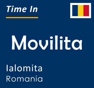 Current local time in Movilita, Ialomita, Romania