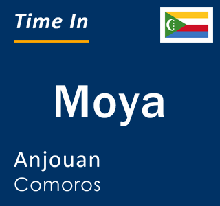 Current time in Moya, Anjouan, Comoros