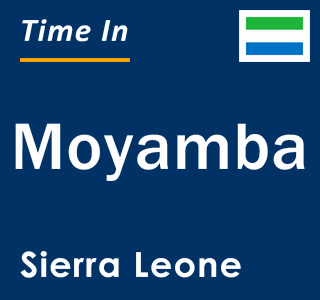 Current local time in Moyamba, Sierra Leone