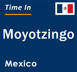 Current local time in Moyotzingo, Mexico