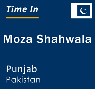 Current local time in Moza Shahwala, Punjab, Pakistan