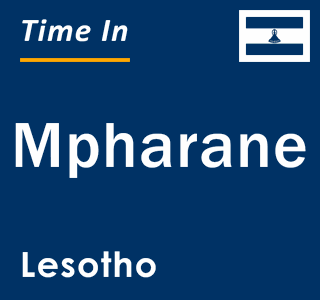 Current local time in Mpharane, Lesotho
