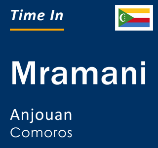 Current time in Mramani, Anjouan, Comoros