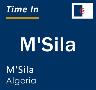 Current local time in M'Sila, M'Sila, Algeria