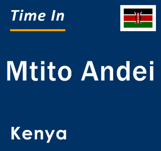 Current local time in Mtito Andei, Kenya