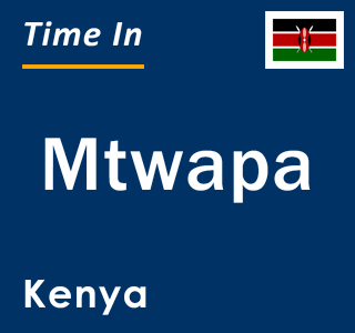 Current local time in Mtwapa, Kenya