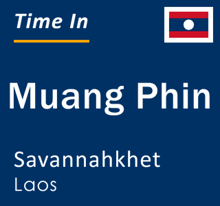 Current time in Muang Phin, Savannahkhet, Laos