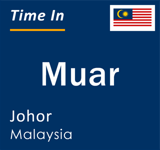 Current time in Muar, Johor, Malaysia