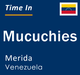 Current time in Mucuchies, Merida, Venezuela