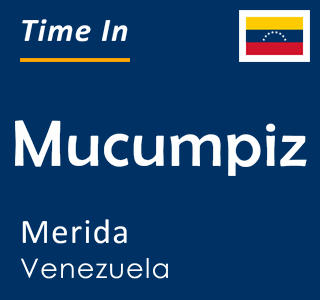 Current time in Mucumpiz, Merida, Venezuela