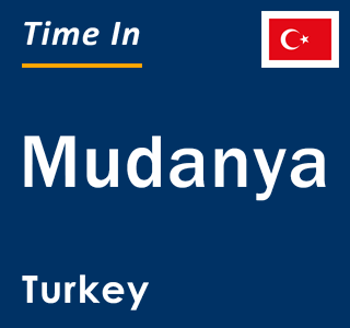 Current local time in Mudanya, Turkey