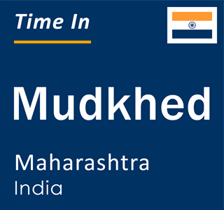 Current local time in Mudkhed, Maharashtra, India