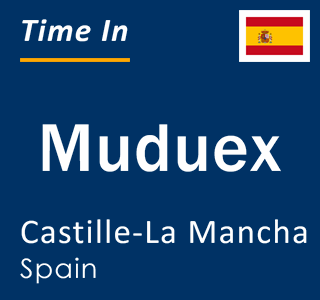 Current local time in Muduex, Castille-La Mancha, Spain