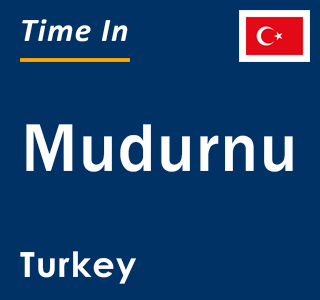 Current local time in Mudurnu, Turkey