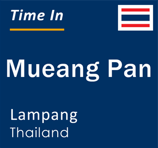 Current local time in Mueang Pan, Lampang, Thailand