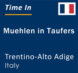 Current local time in Muehlen in Taufers, Trentino-Alto Adige, Italy