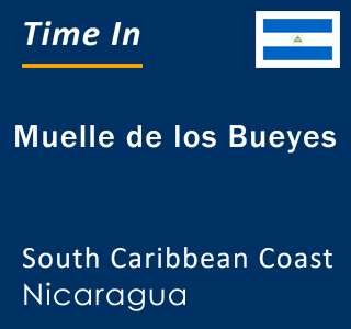 Current time in Muelle de los Bueyes, South Caribbean Coast, Nicaragua