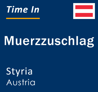 Current local time in Muerzzuschlag, Styria, Austria