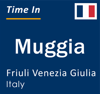 Current local time in Muggia, Friuli Venezia Giulia, Italy