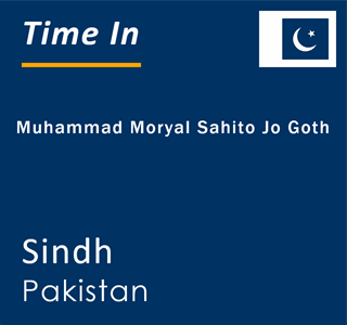 Current Local Time in Muhammad Moryal Sahito Jo Goth, Sindh, Pakistan