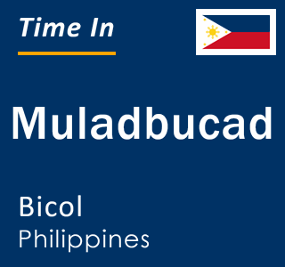 Current local time in Muladbucad, Bicol, Philippines